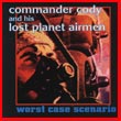 Album cover art for the aim release Worst Case Scenario by Commander Cody