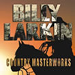 Album cover art for the aim release Country Masterworks by Billy Larkin